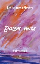 Couverture du livre « Basses mers » de Andre Guegan aux éditions Le Lys Bleu