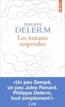 Couverture du livre « Les instants suspendus » de Philippe Delerm aux éditions Points