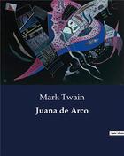 Couverture du livre « Juana de Arco » de Mark Twain aux éditions Culturea