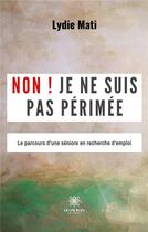 Couverture du livre « Non ! Je ne suis pas périmée : Le parcours d'une séniore en recherche d'emploi » de Ngo Boum Bitjel - Ma aux éditions Le Lys Bleu