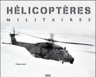 Couverture du livre « Hélicoptères militaires » de Philippe Poulet aux éditions Mission Air 2