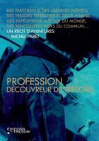 Couverture du livre « Profession découvreur de trésors » de Michel Paret aux éditions Editions Du Tresor