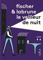 Couverture du livre « Le veilleur de nuit » de Jean-Baptiste Labrune et Jérémie Fischer aux éditions Magnani