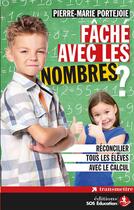 Couverture du livre « Fâché avec les nombres » de Pierre-Marie Portejoie aux éditions Sos Education