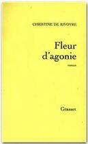 Couverture du livre « Fleur d'agonie » de Christine De Rivoyre aux éditions Grasset Et Fasquelle