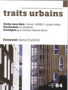 Couverture du livre « Traits urbains n 84 innover dans l habitat octobre 2016 » de  aux éditions Traits Urbains