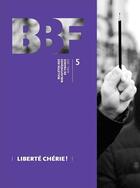 Couverture du livre « BULLETIN DES BIBLIOTHEQUES DE FRANCE t.5 ; liberté chérie ! » de Bulletin Des Bibliotheques De France aux éditions Bbf