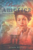 Couverture du livre « Bridge to America » de Glaser Linda aux éditions Houghton Mifflin Harcourt