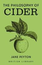 Couverture du livre « The philosophy of cider » de Jane Peyton aux éditions British Library