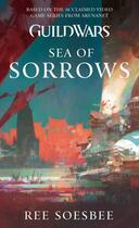 Couverture du livre « Guild Wars: Sea of Sorrows » de Ree Soesbee aux éditions Pocket Books