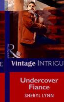 Couverture du livre « Undercover Fiance (Mills & Boon Vintage Intrigue) » de Sheryl Lynn aux éditions Mills & Boon Series