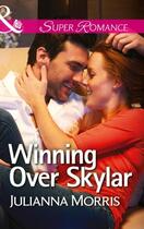 Couverture du livre « Winning Over Skylar (Mills & Boon Superromance) (Those Hollister Boys » de Julianna Morris aux éditions Mills & Boon Series