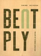 Couverture du livre « Bent ply: the art of plywood furniture » de Ngo/Pfeiffer aux éditions Princeton Architectural