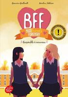 Couverture du livre « BFF : best friends forever ! Tome 6 : ensemble à nouveau » de Genevieve Guilbault et Marilou Addison aux éditions Le Livre De Poche Jeunesse