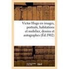 Couverture du livre « Victor hugo en images. portraits, habitations et mobilier, dessins et autographes » de Larousse aux éditions Hachette Bnf