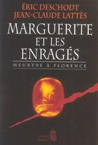 Couverture du livre « Marguerite et les enrages. meurtre a florence » de Deschodt/Lattes aux éditions Seuil