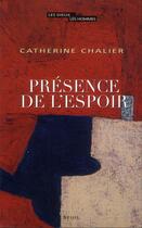 Couverture du livre « Présence de l'espoir » de Catherine Chalier aux éditions Seuil