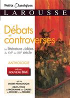 Couverture du livre « Débats et controverses ; la littérature d'idées du XVIe au XIXe siècle » de  aux éditions Larousse