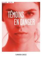 Couverture du livre « Témoins en danger » de Roland Smith aux éditions Flammarion Jeunesse