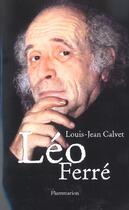 Couverture du livre « Leo ferre » de Louis-Jean Calvet aux éditions Flammarion