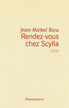 Couverture du livre « Rendez-vous chez Scylla » de Jean-Michel Riou aux éditions Flammarion