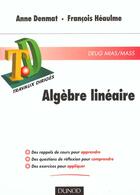 Couverture du livre « Td Algebre Lineaire - Deug Mias/Mass » de Denmat-Heaulme aux éditions Dunod