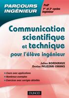 Couverture du livre « Communication scientifique et technique - pour l'eleve ingenieur » de Borderieux aux éditions Dunod