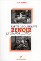 Couverture du livre « Renoir ; partie de campagne ; la grande illusion » de Olivier Curchod aux éditions Armand Colin