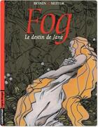 Couverture du livre « Fog t.2 ; le destin de jane » de Seiter/Bonin aux éditions Casterman