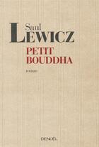 Couverture du livre « Petit bouddha » de Saul Lewicz aux éditions Denoel