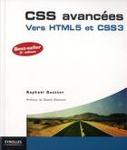 Couverture du livre « CSS avancées ; vers HTML5 et CSS3 » de Raphael Goetter aux éditions Eyrolles