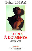 Couverture du livre « Lettres à Doubenka » de Bohumil Hrabal aux éditions Robert Laffont