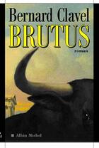 Couverture du livre « Brutus » de Bernard Clavel aux éditions Albin Michel