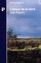 Couverture du livre « L'amour de la terre » de Jean Ropars aux éditions Payot