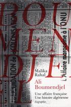 Couverture du livre « Ali Boumendjel (1919-1957) ; une affaire française, une histoire algérienne » de Malika Rahal aux éditions Belles Lettres