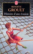 Couverture du livre « Histoire d'une évasion » de Benoite Groult aux éditions Le Livre De Poche