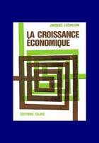 Couverture du livre « La croissance économique » de Jacques Lecaillon aux éditions Cujas