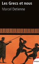 Couverture du livre « Les Grecs et nous » de Marcel Détienne aux éditions Tempus/perrin