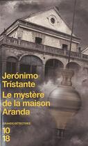 Couverture du livre « Le mystère de la maison Aranda » de Jeronimo Tristante aux éditions 10/18