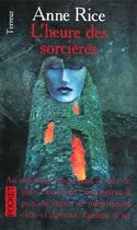 Couverture du livre « La saga des sorcières Tome 2 : l'heure des sorcières » de Anne Rice aux éditions Pocket