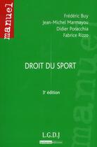 Couverture du livre « Droit du sport (3e édition) » de Frederic Buy et Fabrice Rizzo et Didier Poracchia et Jean-Michel Marmayou aux éditions Lgdj
