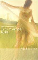 Couverture du livre « Si tu m'aimes aussi » de Barbara Mcmahon aux éditions Harlequin