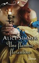 Couverture du livre « Une flamme florentine » de Alice Simmer aux éditions Harlequin