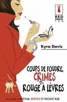 Couverture du livre « Coups de foudre, crimes et rouge à levre » de Kyra Davis aux éditions Harlequin