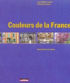 Couverture du livre « Couleurs de la France » de Jean-Philippe Lenclos aux éditions Le Moniteur