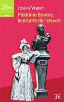 Couverture du livre « Madame Bovary, le procès de Flaubert » de Joseph Vebret aux éditions J'ai Lu