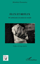 Couverture du livre « Flux et reflux ; des adolescents à la maison de retraite » de Benedicte Parmentier aux éditions Editions L'harmattan