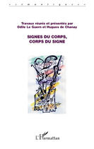 Couverture du livre « Signes du corps ; corps du signe » de Odile Le Guern et Hugues De Chanay aux éditions Editions L'harmattan