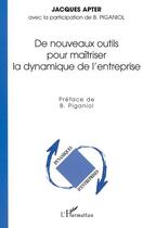 Couverture du livre « De nouveaux outils pour maitriser la dynamique de l'entreprise » de Jacques Apter aux éditions Editions L'harmattan