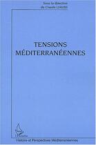 Couverture du livre « Tensions mediterraneennes » de  aux éditions Editions L'harmattan